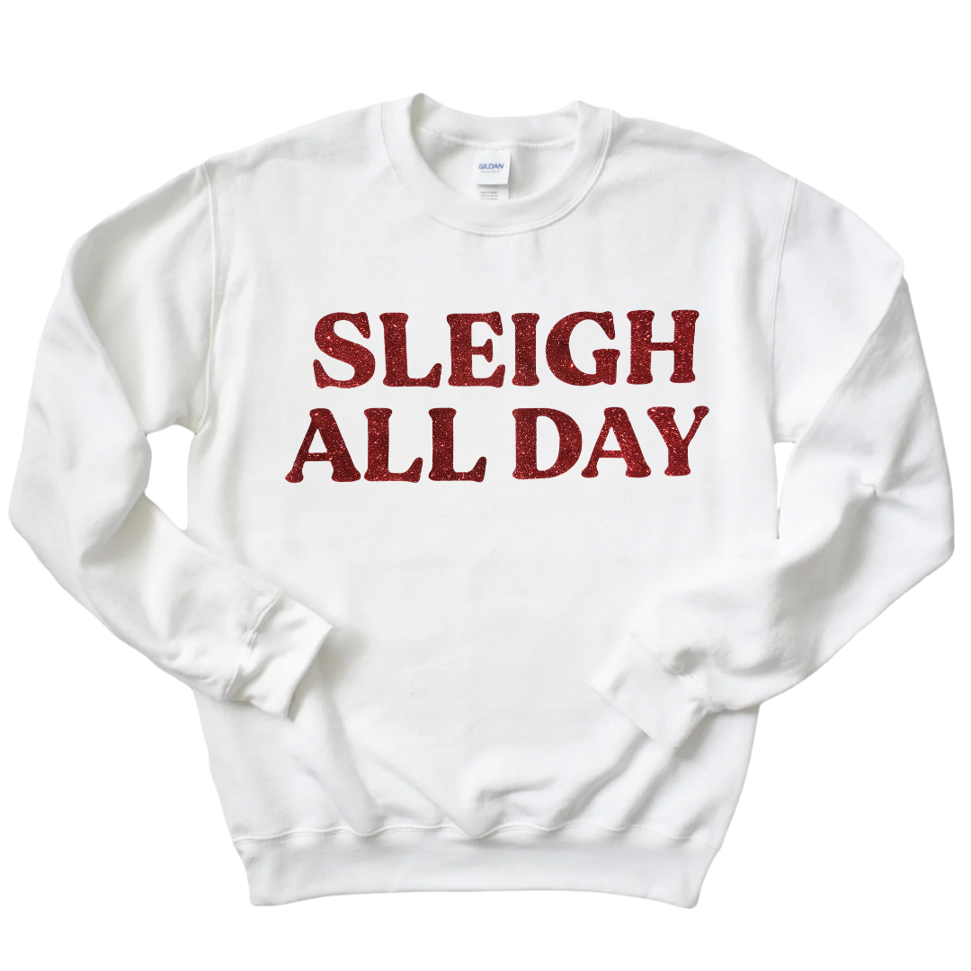 Sleigh All Day Sweatshirt
