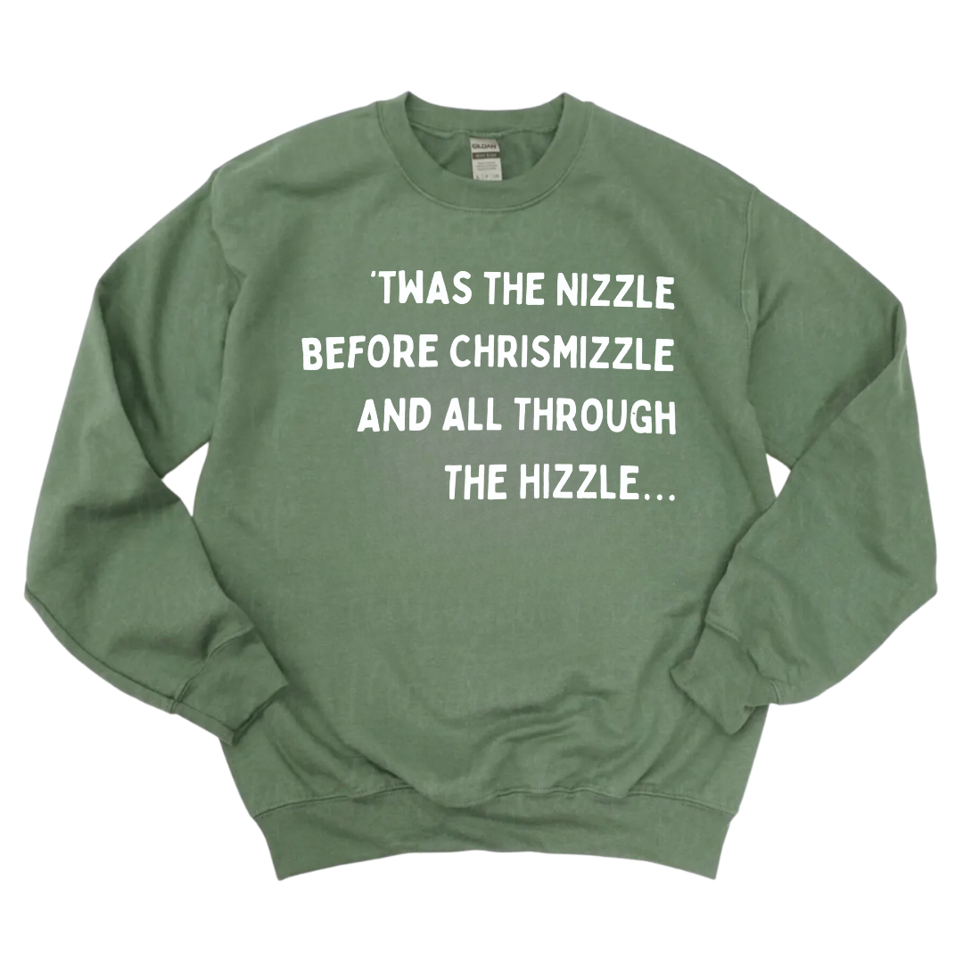 Was The Nizzle Before Christmizzle Sweatshirt