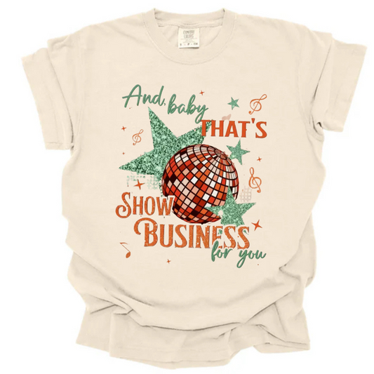 And Baby That’s Show Business For You- Taylor Swift