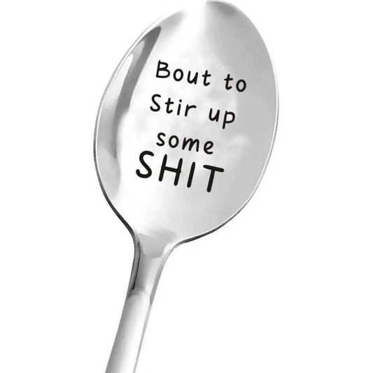 Bout To Stir Up Some Shit Spoon