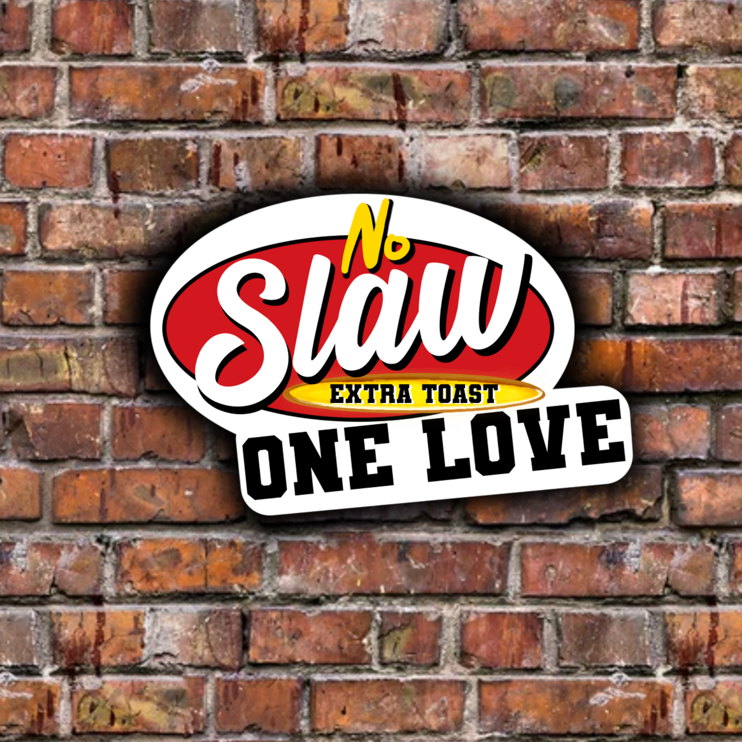 No Slaw Extra Toast ONE LOVE Raising Cane’s Sticker