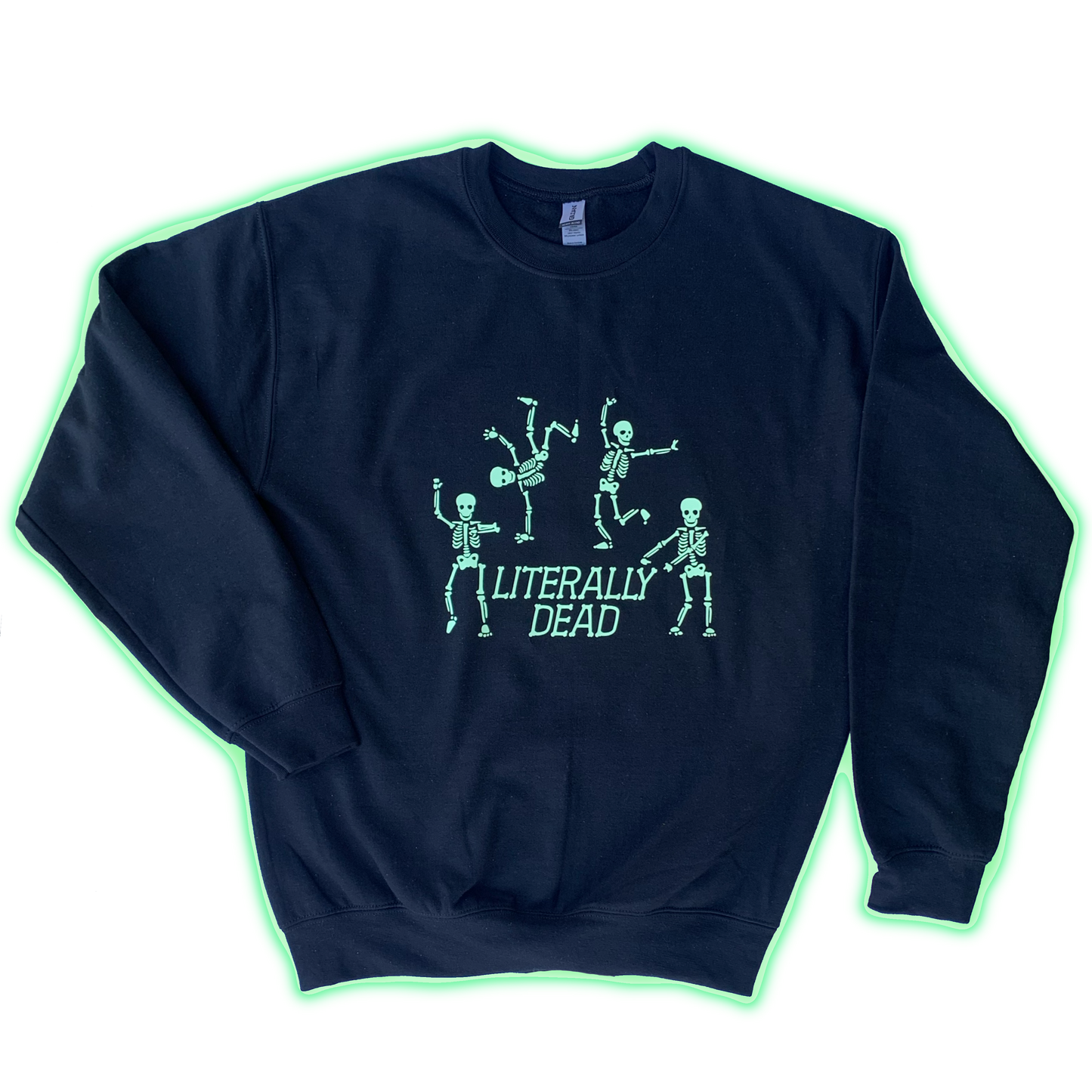 Neon Glow Literally Dead Sweatshirt