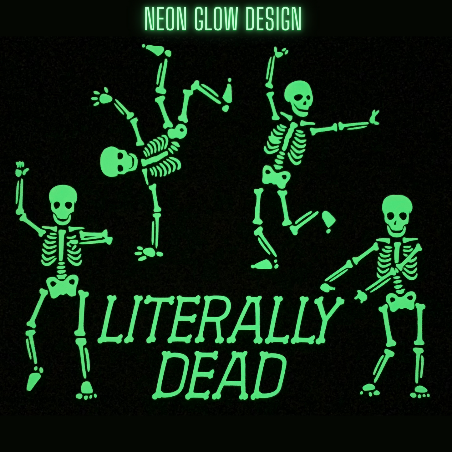 Neon Glow Literally Dead Sweatshirt